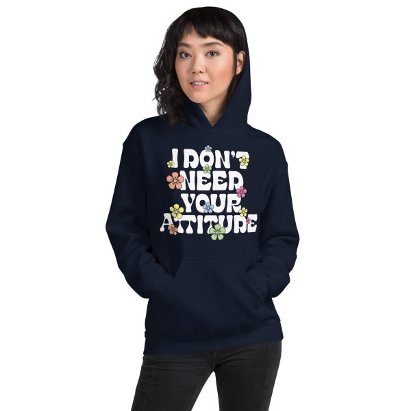 I Don't Need Your Attitude Women's Hoodie Bold Design - Image 4