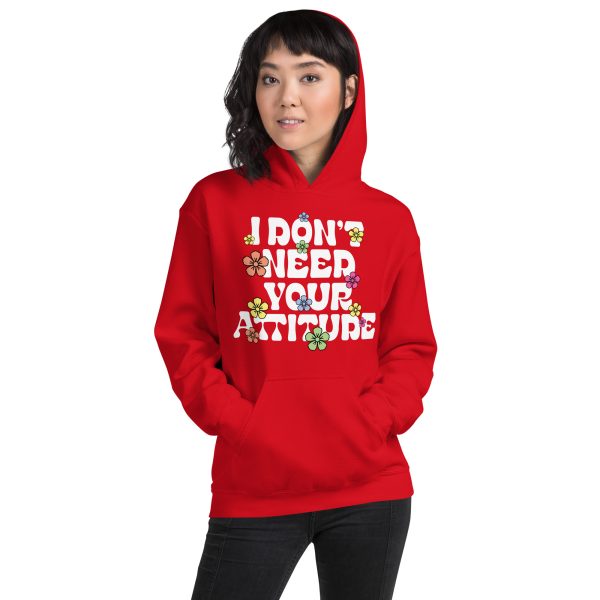 I Don't Need Your Attitude Women's Hoodie Bold Design