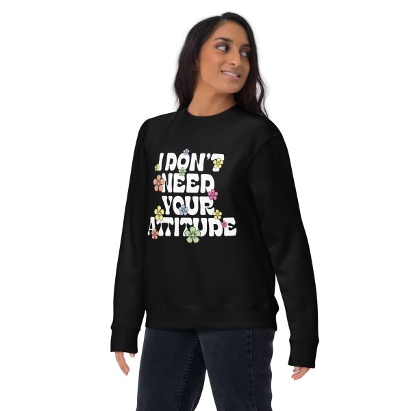 I Don't Need Your Attitude Women's Sweatshirt Bold Design - Image 2