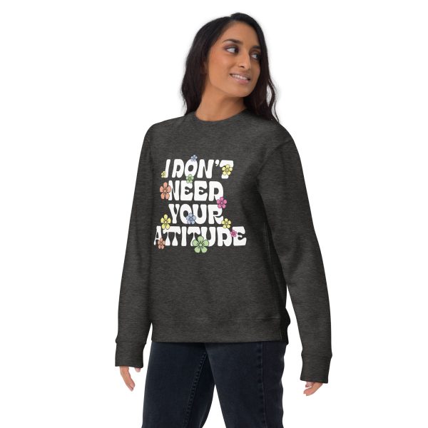 I Don't Need Your Attitude Women's Sweatshirt Bold Design - Image 3